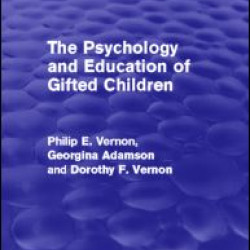 The Psychology and Education of Gifted Children The Psychology and Education of Gifted Children