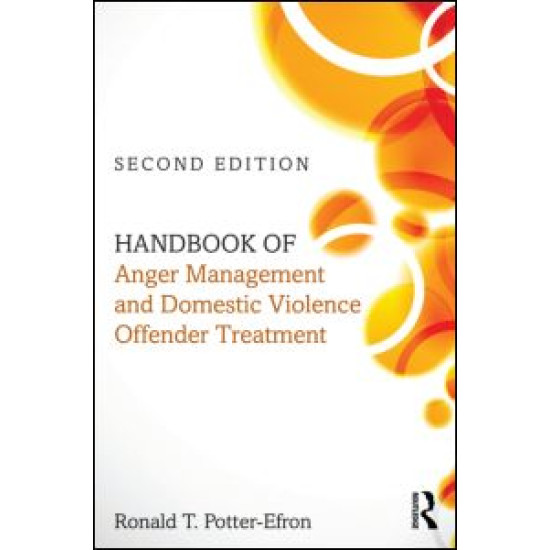Handbook of Anger Management and Domestic Violence Offender Treatment Handbook of Anger Management and Domestic Violence Offender Treatment