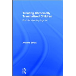 Treating Chronically Traumatized Children