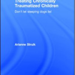 Treating Chronically Traumatized Children Treating Chronically Traumatized Children