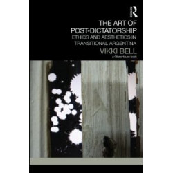 The Art of Post-Dictatorship The Art of Post-Dictatorship