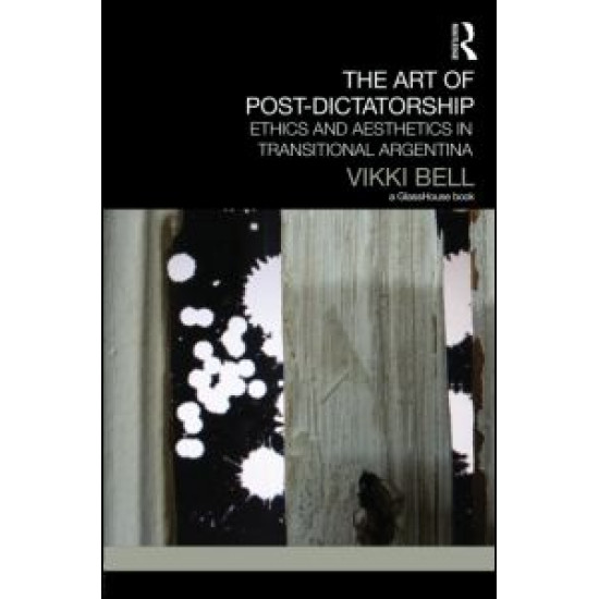 The Art of Post-Dictatorship The Art of Post-Dictatorship
