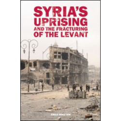 Syria’s Uprising and the Fracturing of the Levant Syria’s Uprising and the Fracturing of the Levant