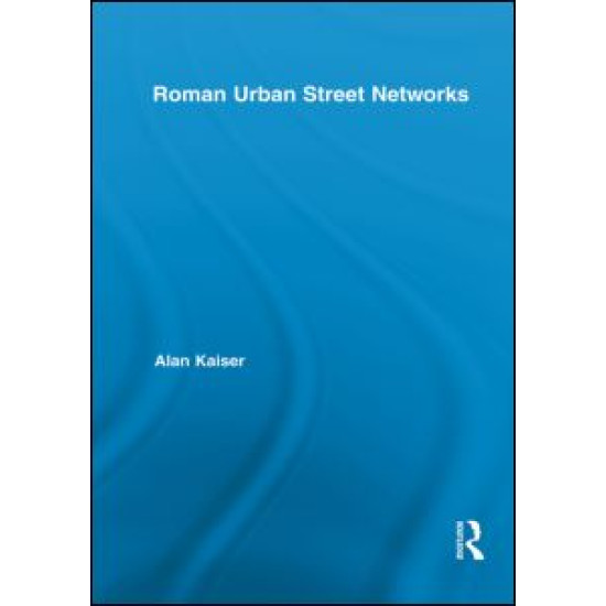 Roman Urban Street Networks Roman Urban Street Networks