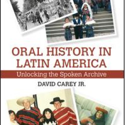 Oral History in Latin America Oral History in Latin America