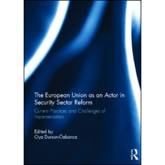 The European Union as an Actor in Security Sector Reform
