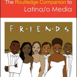The Routledge Companion to Latina/o Media The Routledge Companion to Latina/o Media