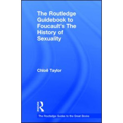 The Routledge Guidebook to Foucault's The History of Sexuality