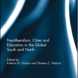 Neoliberalism, Cities and Education in the Global South and North