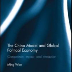 The China Model and Global Political Economy The China Model and Global Political Economy
