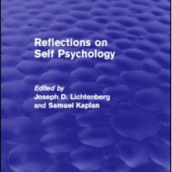 Reflections on Self Psychology (Psychology Revivals) Reflections on Self Psychology (Psychology Revivals)