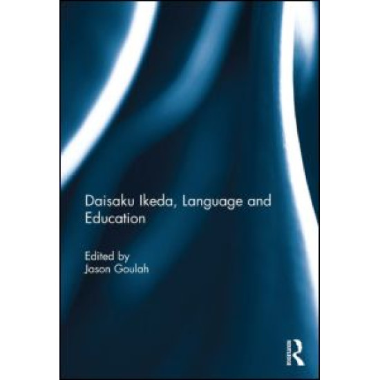 Daisaku Ikeda, Language and Education Daisaku Ikeda, Language and Education