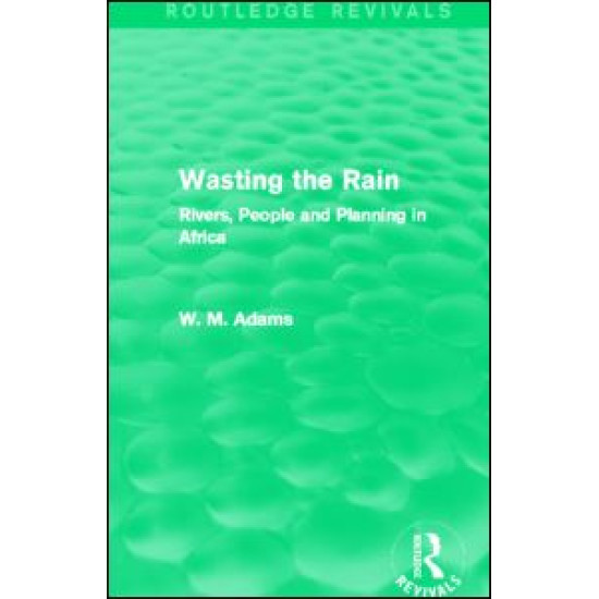 Wasting the Rain (Routledge Revivals) Wasting the Rain (Routledge Revivals)