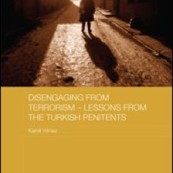 Disengaging from Terrorism - Lessons from the Turkish Penitents Disengaging from Terrorism - Lessons from the Turkish Penitents