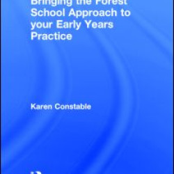 Bringing the Forest School Approach to your Early Years Practice