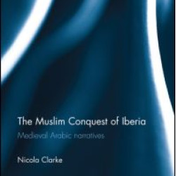 The Muslim Conquest of Iberia The Muslim Conquest of Iberia