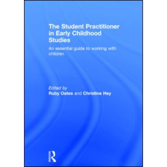 The Student Practitioner in Early Childhood Studies The Student Practitioner in Early Childhood Studies