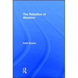 The Rebellion of Absalom The Rebellion of Absalom