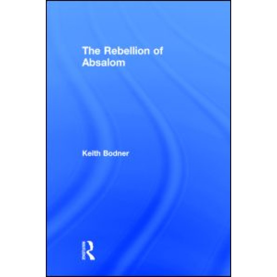 The Rebellion of Absalom The Rebellion of Absalom