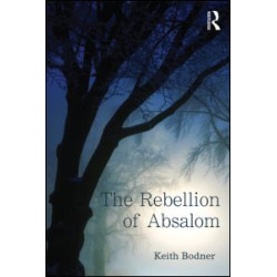 The Rebellion of Absalom The Rebellion of Absalom