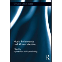 Music, Performance and African Identities Music, Performance and African Identities