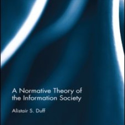 A Normative Theory of the Information Society A Normative Theory of the Information Society