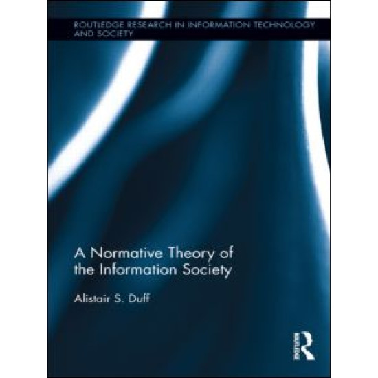 A Normative Theory of the Information Society A Normative Theory of the Information Society