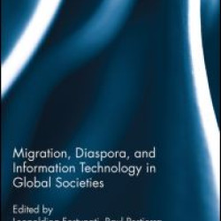 Migration, Diaspora and Information Technology in Global Societies Migration, Diaspora and Information Technology in Global Societies