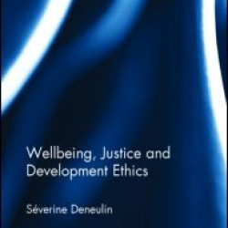 Wellbeing, Justice and Development Ethics Wellbeing, Justice and Development Ethics