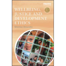 Wellbeing, Justice and Development Ethics Wellbeing, Justice and Development Ethics