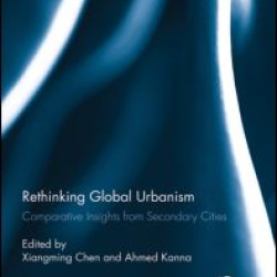 Rethinking Global Urbanism Rethinking Global Urbanism