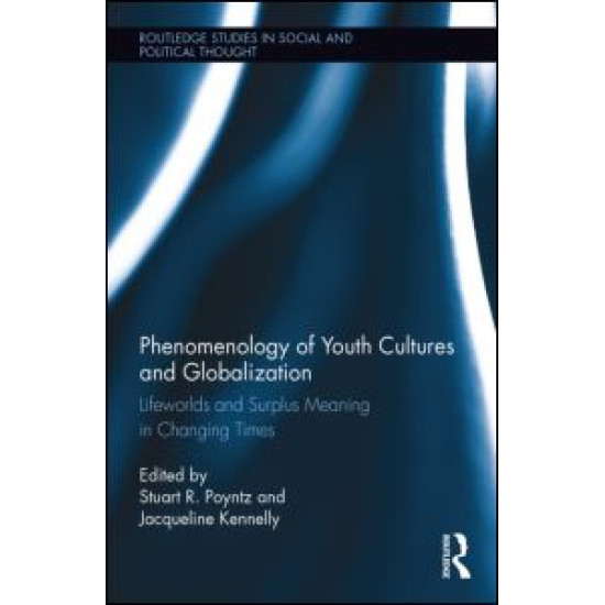 Phenomenology of Youth Cultures and Globalization Phenomenology of Youth Cultures and Globalization