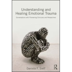 Understanding and Healing Emotional Trauma