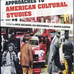 Approaches to American Cultural Studies Approaches to American Cultural Studies