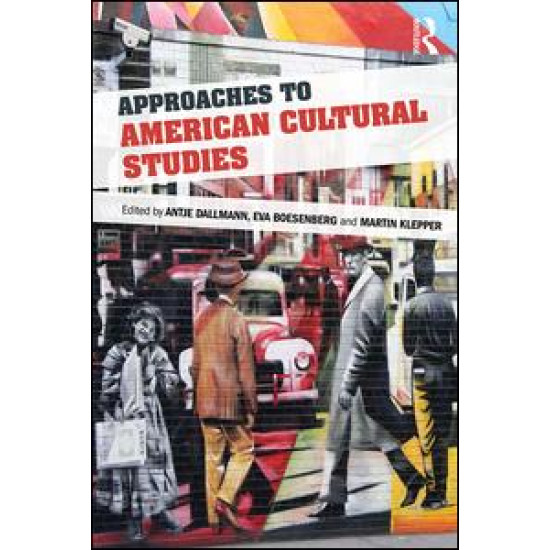 Approaches to American Cultural Studies Approaches to American Cultural Studies