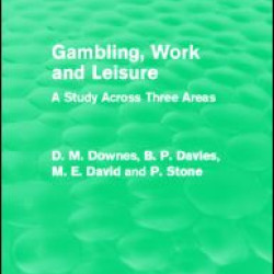 Gambling, Work and Leisure (Routledge Revivals) Gambling, Work and Leisure (Routledge Revivals)