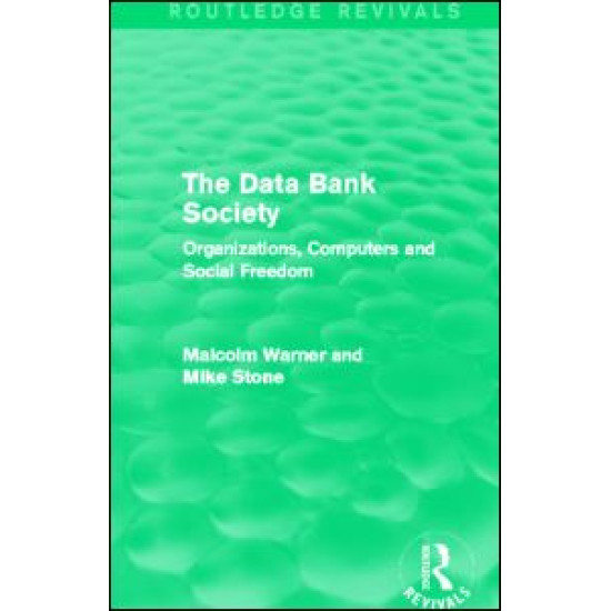 The Data Bank Society (Routledge Revivals) The Data Bank Society (Routledge Revivals)