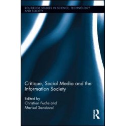 Critique, Social Media and the Information Society Critique, Social Media and the Information Society