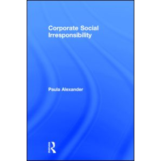 Corporate Social Irresponsibility