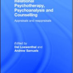 Relational Psychotherapy, Psychoanalysis and Counselling Relational Psychotherapy, Psychoanalysis and Counselling