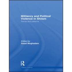 Militancy and Political Violence in Shiism Militancy and Political Violence in Shiism