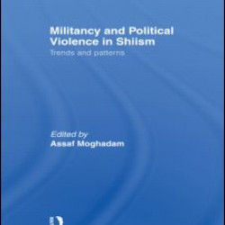 Militancy and Political Violence in Shiism Militancy and Political Violence in Shiism