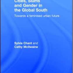 Cities, Slums and Gender in the Global South Cities, Slums and Gender in the Global South