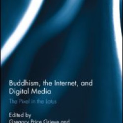 Buddhism, the Internet, and Digital Media