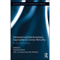Intertextual and Interdisciplinary Approaches to Cormac McCarthy Intertextual and Interdisciplinary Approaches to Cormac McCarthy