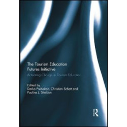 The Tourism Education Futures Initiative The Tourism Education Futures Initiative