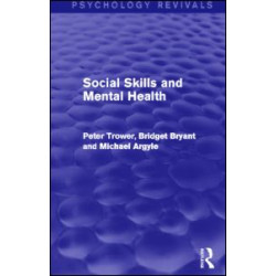 Social Skills and Mental Health (Psychology Revivals) Social Skills and Mental Health (Psychology Revivals)