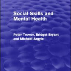 Social Skills and Mental Health (Psychology Revivals) Social Skills and Mental Health (Psychology Revivals)