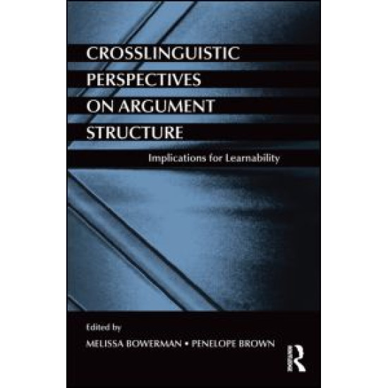 Crosslinguistic Perspectives on Argument Structure