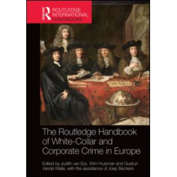 The Routledge Handbook of White-Collar and Corporate Crime in Europe The Routledge Handbook of White-Collar and Corporate Crime in Europe